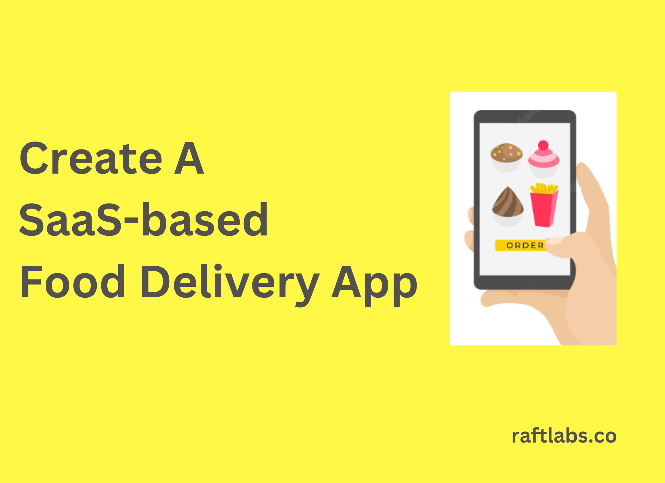 How To Create A Food Delivery App in 2023 RaftLabs